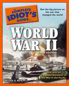 Complete Idiot's Guide to World War II, 3rd Edition