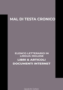 Mal Di Testa Cronico: Elenco Letterario in Lingua Inglese: Libri & Articoli, Documenti Internet