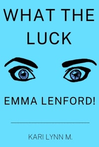 What the Luck, Emma Lenford!