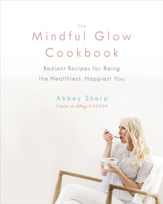 Mindful Glow Cookbook