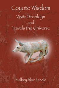 Coyote Wisdom Visits Brooklyn and Travels the Universe