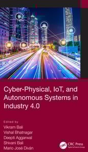 Cyber-Physical, IoT, and Autonomous Systems in Industry 4.0