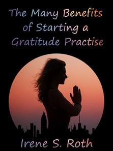 Many Benefits to Starting a Gratitude Practise