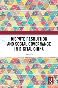 Dispute Resolution and Social Governance in Digital China