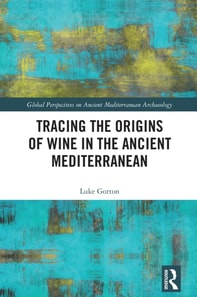 Tracing the Origins of Wine in the Ancient Mediterranean