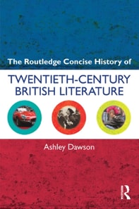 Routledge Concise History of Twentieth-Century British Literature