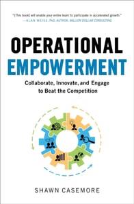 Operational Empowerment: Collaborate, Innovate, and Engage to Beat the Competition