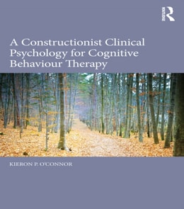 Constructionist Clinical Psychology for Cognitive Behaviour Therapy