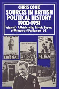 Sources in British Political History 1900-1951