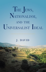 Jews, Nationalism, and the Universalist Ideal