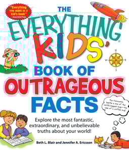 Everything KIDS' Book of Outrageous Facts