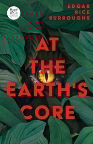 At the Earth's Core (Read & Co. Classics Edition)