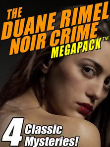 Duane Rimel Noir Crime MEGAPACK (TM): 4 Classic Mystery Novels!