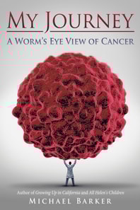 My Journey: a Worm'S Eye View of Cancer