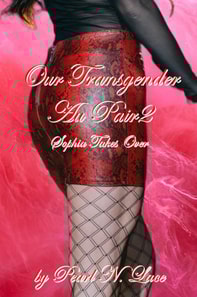 Our Transgender Au Pair 2 - Sophia Takes Over