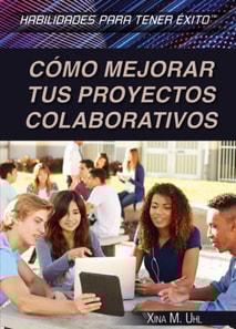 Cómo mejorar tus proyectos colaborativos (Strengthening Collaborative Project Skills)