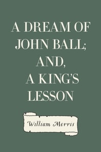 Dream of John Ball; and, A King's Lesson