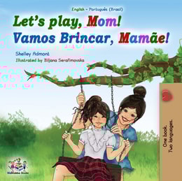 Let's Play, Mom! Vamos Brincar, Mamae!