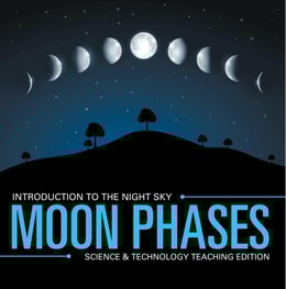 Moon Phases | Introduction to the Night Sky | Science & Technology Teaching Edition