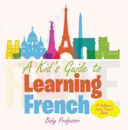 Kid's Guide to Learning French | A Children's Learn French Books