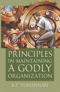 Principles in Maintaining a Godly Organization
