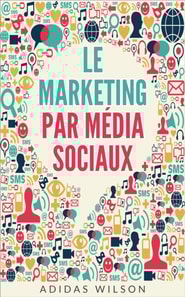 Le Marketing par Média sociaux