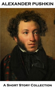 Alexander Pushkin - A Short Story Collection