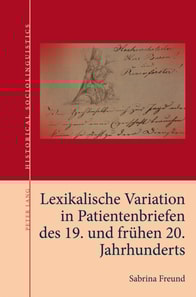 Lexikalische Variation in Patientenbriefen des 19. und fruehen 20. Jahrhunderts
