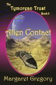 Alien Contact - The Tymorean Trust Book 5