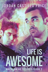 Life is Awesome (Mnevermind Trilogy Book 3)