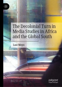 Decolonial Turn in Media Studies in Africa and the Global South