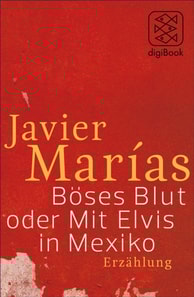 Böses Blut oder Mit Elvis in Mexiko