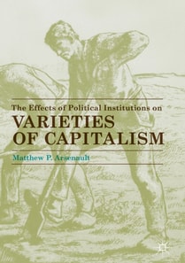 Effects of Political Institutions on Varieties of Capitalism