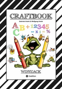 CRAFTBOOK - BASTELN - GESCHICHTEN SCRIBBELN - LERNEN - MALEN - SPIELEN - TRICKS & TIPPS