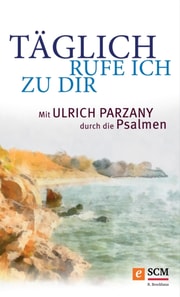 Täglich rufe ich zu dir