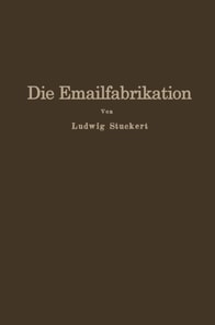 Die Emailfabrikation