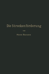 Die Streckenförderung.