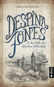 Despina Jones und die Fälle der okkulten Bibliothek
