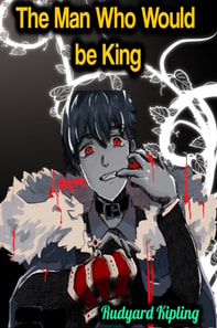 Man Who Would be King - Rudyard Kipling