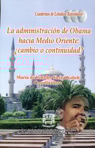 La administración de Obama hacia Medio Oriente: ¿cambio o continuidad?