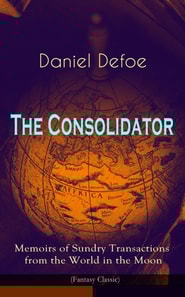 Consolidator - Memoirs of Sundry Transactions from the World in the Moon (Fantasy Classic)