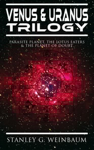 VENUS & URANUS Trilogy: Parasite Planet, The Lotus Eaters &The Planet of Doubt