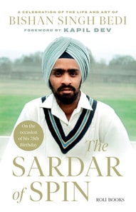 Sardar of Spin: A Celebration of the Life and Art of Bishan Singh Bedi