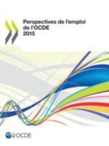 Perspectives de l'emploi de l'OCDE 2015