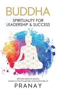 BUDDHA: Spirituality For Leadership & Success