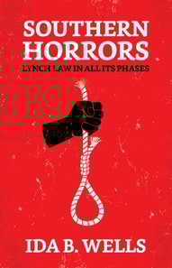 Southern Horrors : Lynch Law in All Its Phases