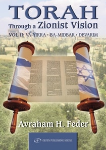 Torah Through a Zionist Vision : Volume 2: Vayikra, Bamidbar and Devarim