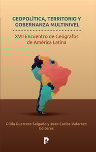 Geopolítica, territorio y gobernanza multinivel. XVII encuentro de geógrafos de América Latina
