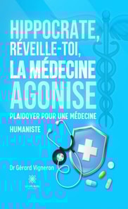 Hippocrate, reveille-toi, la medecine agonise