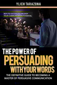 Power of Persuading with Your Words